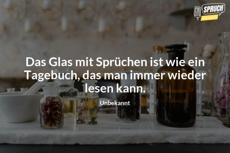 Glas Mit Sprüchen Für Jeden Tag spruchpalast.de