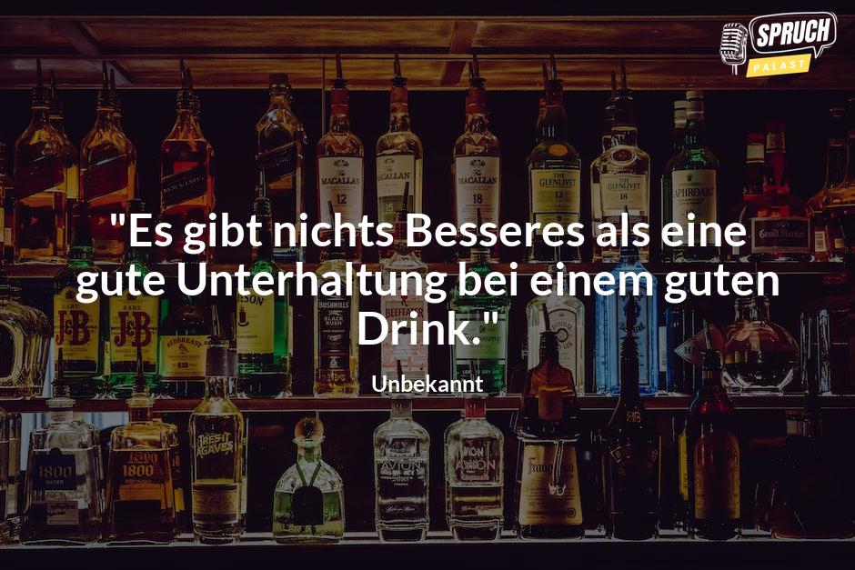 Bild mit dem Spruch"Es gibt nichts Besseres als eine gute Unterhaltung bei einem guten Drink."