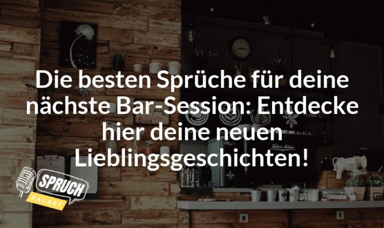 Bar Sprüche, die dich zum Stammgast machen Die besten Geschichten