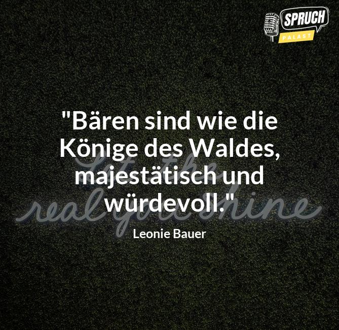 Bild mit dem Spruch"Bären sind wie die Könige des Waldes, majestätisch und würdevoll."