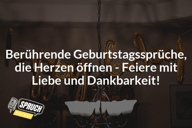 Besinnliche Geburtstagssprüche, die das Herz berühren Feiere deinen