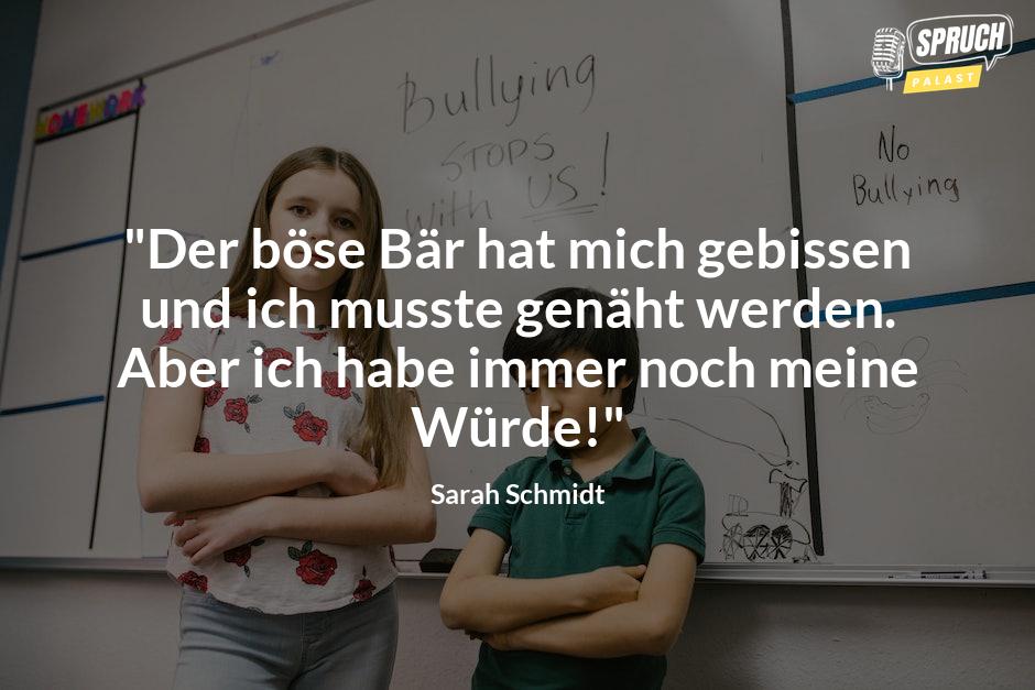 Bild mit dem Spruch"Der böse Bär hat mich gebissen und ich musste genäht werden. Aber ich habe immer noch meine Würde!"