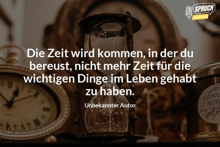 Die Zeit wird kommen Warum diese Sprüche dich zum Nachdenken bringen