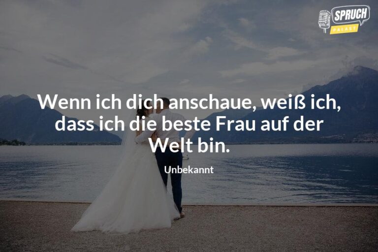 Du bist die Beste Entdecke die schönsten Sprüche für deine Traumfrau