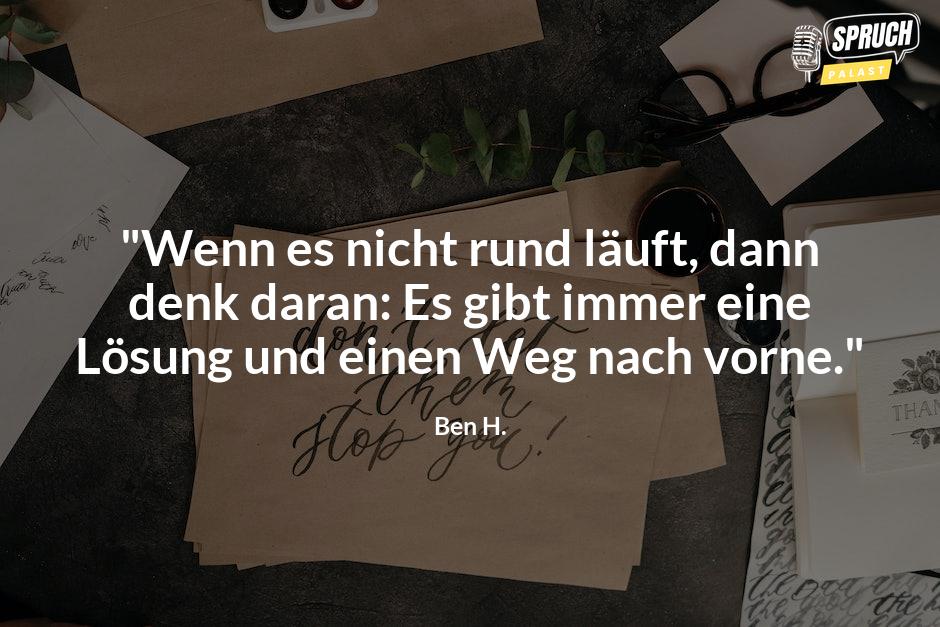 Bild mit dem Spruch"Wenn es nicht rund läuft, dann denk daran: Es gibt immer eine Lösung und einen Weg nach vorne."