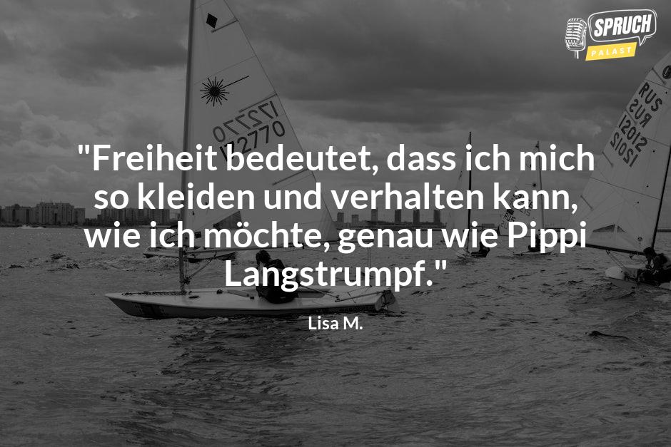 Bild mit dem Spruch"Freiheit bedeutet, dass ich mich so kleiden und verhalten kann, wie ich möchte, genau wie Pippi Langstrumpf."