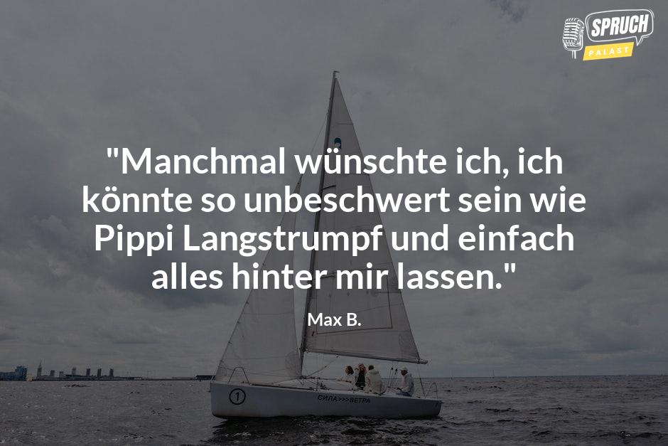 Bild mit dem Spruch"Manchmal wünschte ich, ich könnte so unbeschwert sein wie Pippi Langstrumpf und einfach alles hinter mir lassen."