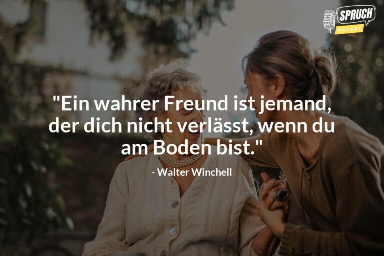 Freunde in der Not 10 Sprüche, die zeigen, wer wahrhaftig zu dir steht