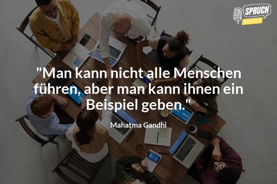 Bild mit dem Spruch"Man kann nicht alle Menschen führen, aber man kann ihnen ein Beispiel geben."