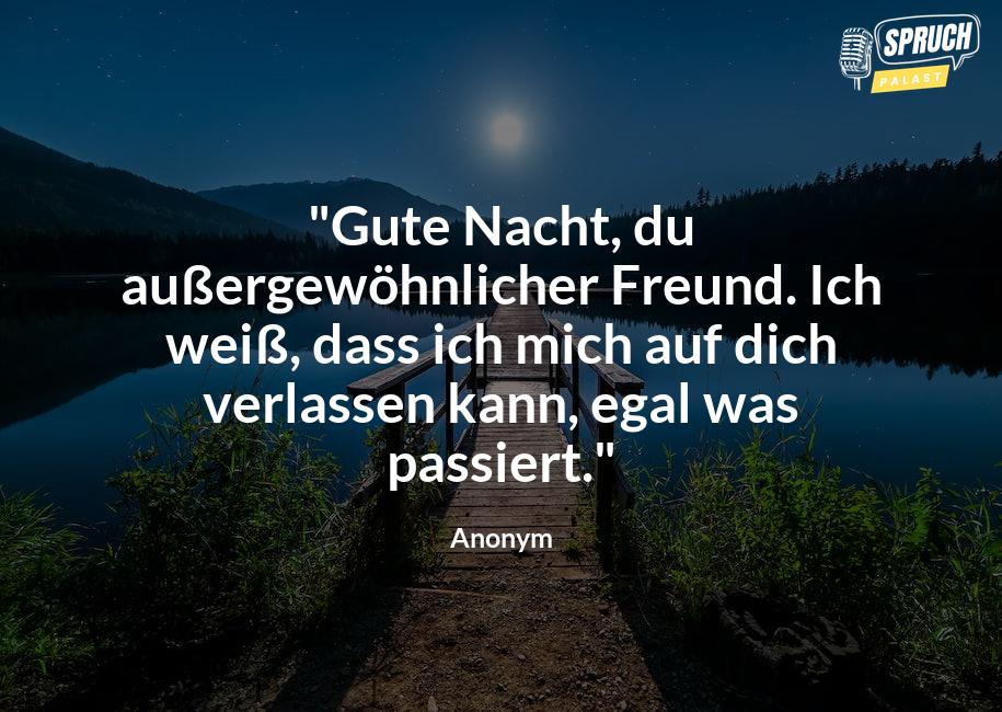 Bild mit dem Spruch"Gute Nacht, du außergewöhnlicher Freund. Ich weiß, dass ich mich auf dich verlassen kann, egal was passiert."