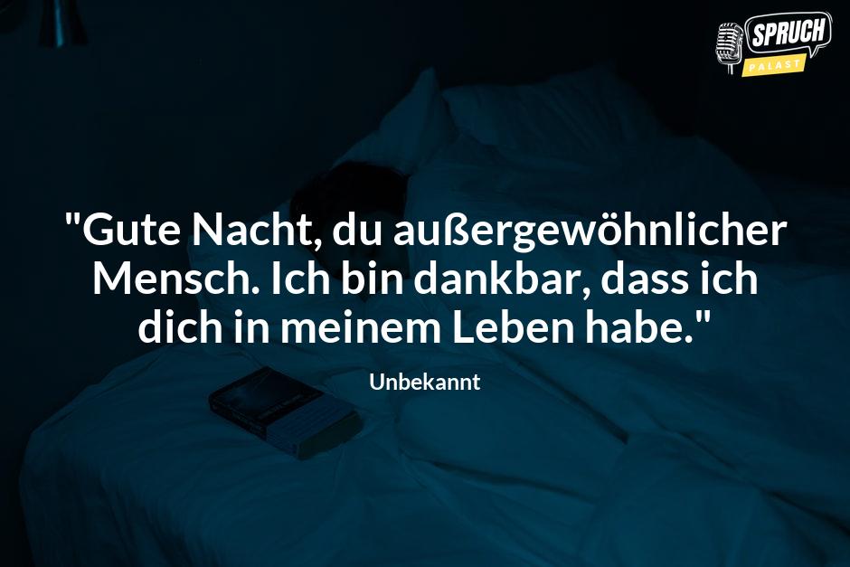 Bild mit dem Spruch"Gute Nacht, du außergewöhnlicher Mensch. Ich bin dankbar, dass ich dich in meinem Leben habe."