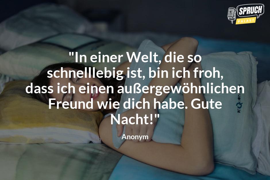 Bild mit dem Spruch"In einer Welt, die so schnelllebig ist, bin ich froh, dass ich einen außergewöhnlichen Freund wie dich habe. Gute Nacht!"