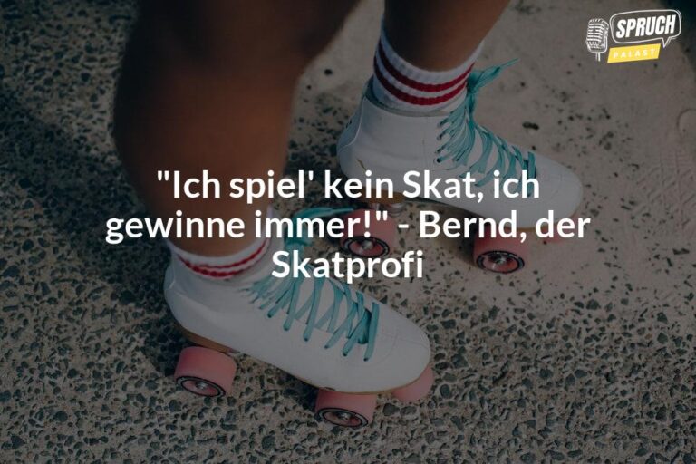 SkatSprüche, die dein Spiel auf ein neues Level heben Von Skatprofis
