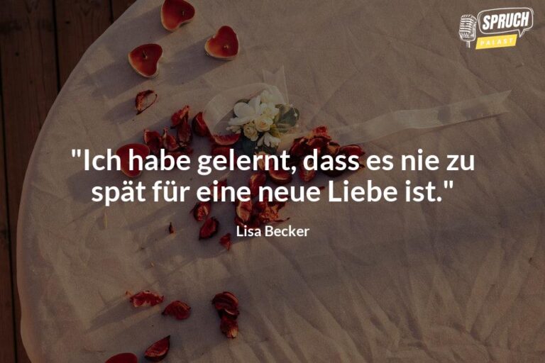 Späte Liebe Sprüche Fühle die Romantik eines wunderschönen