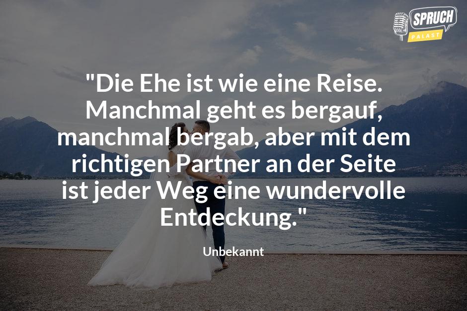 Bild mit dem Spruch"Die Ehe ist wie eine Reise. Manchmal geht es bergauf, manchmal bergab, aber mit dem richtigen Partner an der Seite ist jeder Weg eine wundervolle Entdeckung."