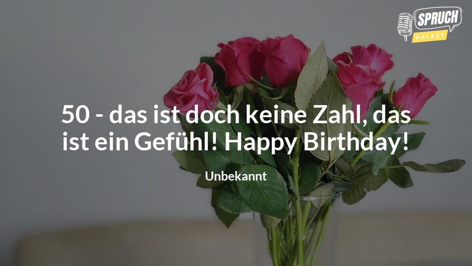 Bild mit dem Spruch50 - das ist doch keine Zahl, das ist ein Gefühl! Happy Birthday!