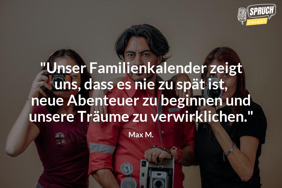 Bild mit dem Spruch"Unser Familienkalender zeigt uns, dass es nie zu spät ist, neue Abenteuer zu beginnen und unsere Träume zu verwirklichen."