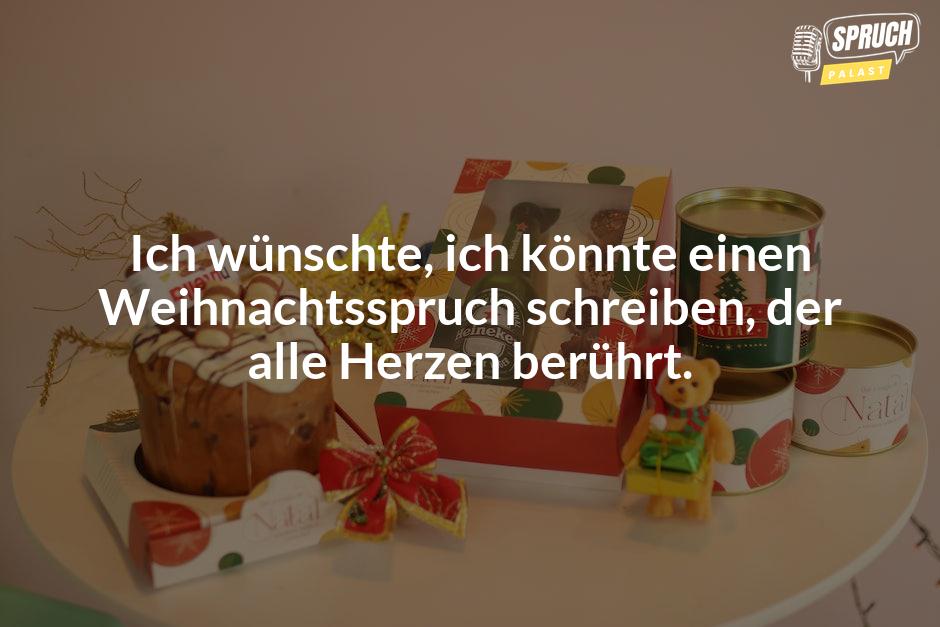 Bild mit dem SpruchIch wünschte, ich könnte einen Weihnachtsspruch schreiben, der alle Herzen berührt.