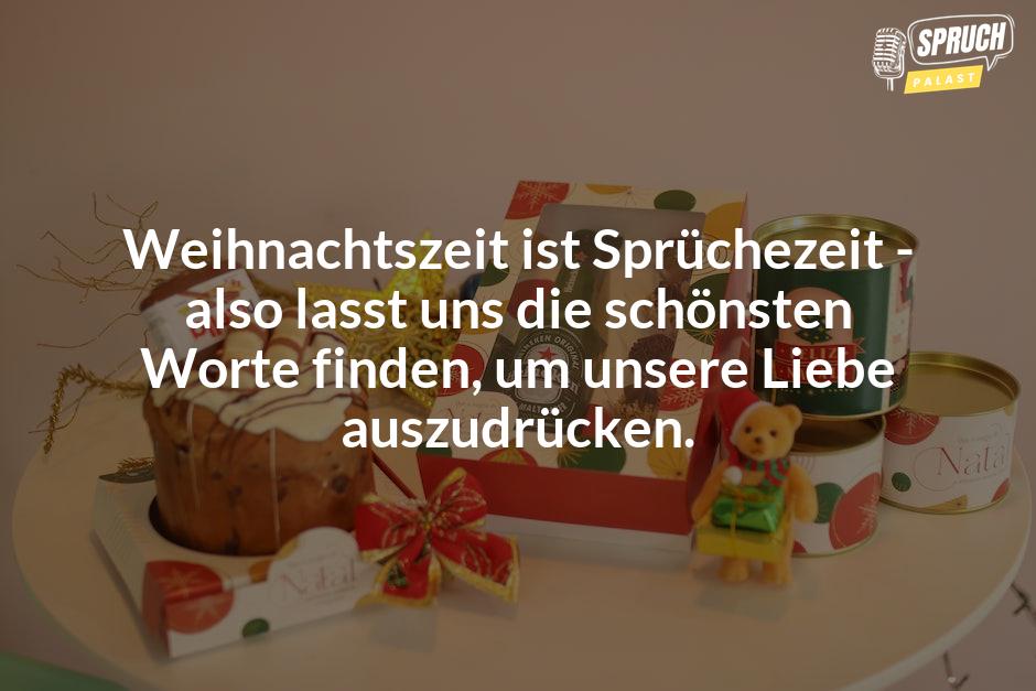 Bild mit dem SpruchWeihnachtszeit ist Sprüchezeit - also lasst uns die schönsten Worte finden, um unsere Liebe auszudrücken.