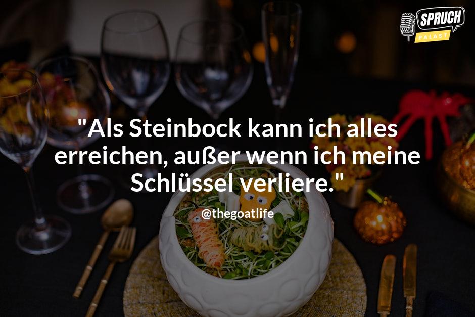 Bild mit dem Spruch"Als Steinbock kann ich alles erreichen, außer wenn ich meine Schlüssel verliere."