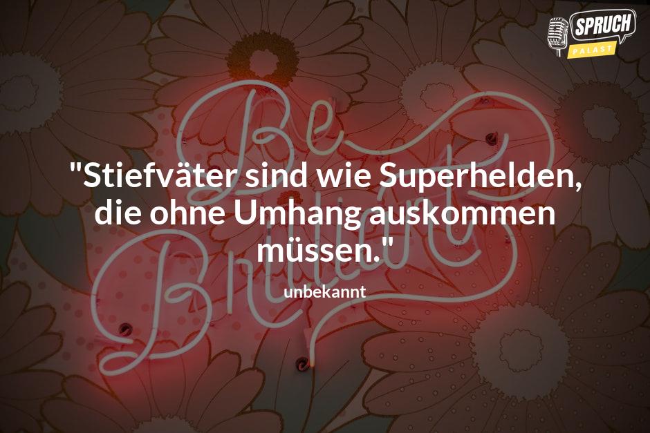 Bild mit dem Spruch"Stiefväter sind wie Superhelden, die ohne Umhang auskommen müssen."