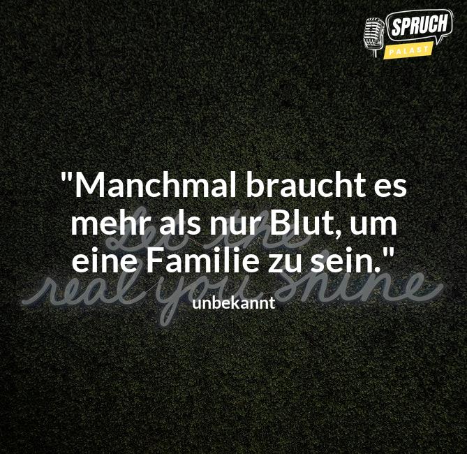 Bild mit dem Spruch"Manchmal braucht es mehr als nur Blut, um eine Familie zu sein."