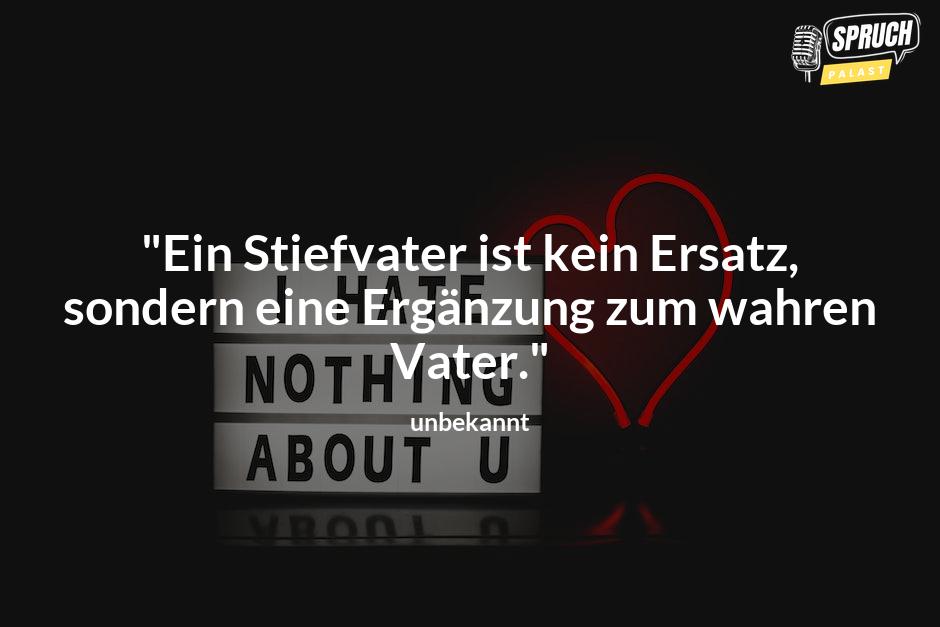 Bild mit dem Spruch"Ein Stiefvater ist kein Ersatz, sondern eine Ergänzung zum wahren Vater."