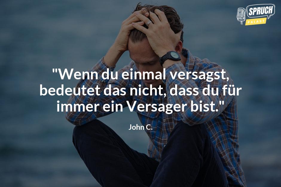 Bild mit dem Spruch"Wenn du einmal versagst, bedeutet das nicht, dass du für immer ein Versager bist."