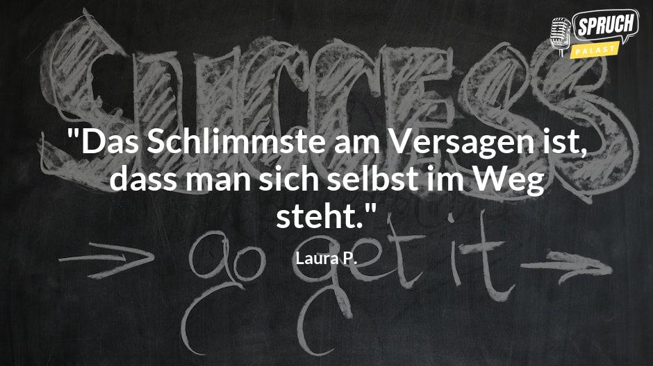 Bild mit dem Spruch"Das Schlimmste am Versagen ist, dass man sich selbst im Weg steht."