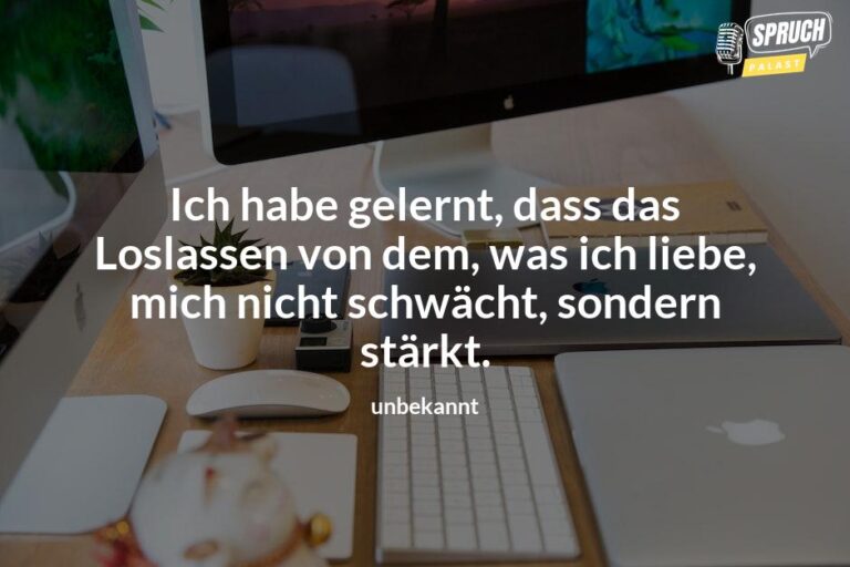 Was du wirklich liebst, lass frei Die inspirierendsten Sprüche für